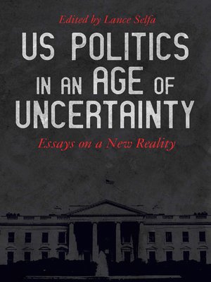 cover image of US Politics in an Age of Uncertainty
